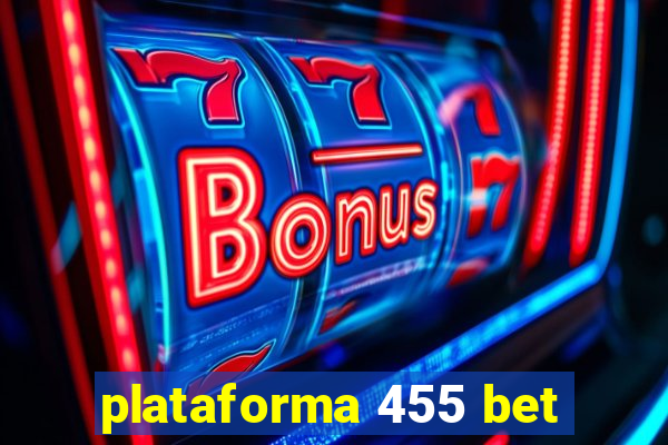 plataforma 455 bet